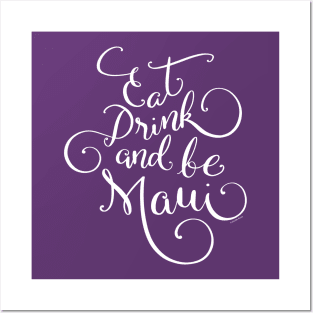 Eat Drink and be Maui White Hand Lettering Design Posters and Art